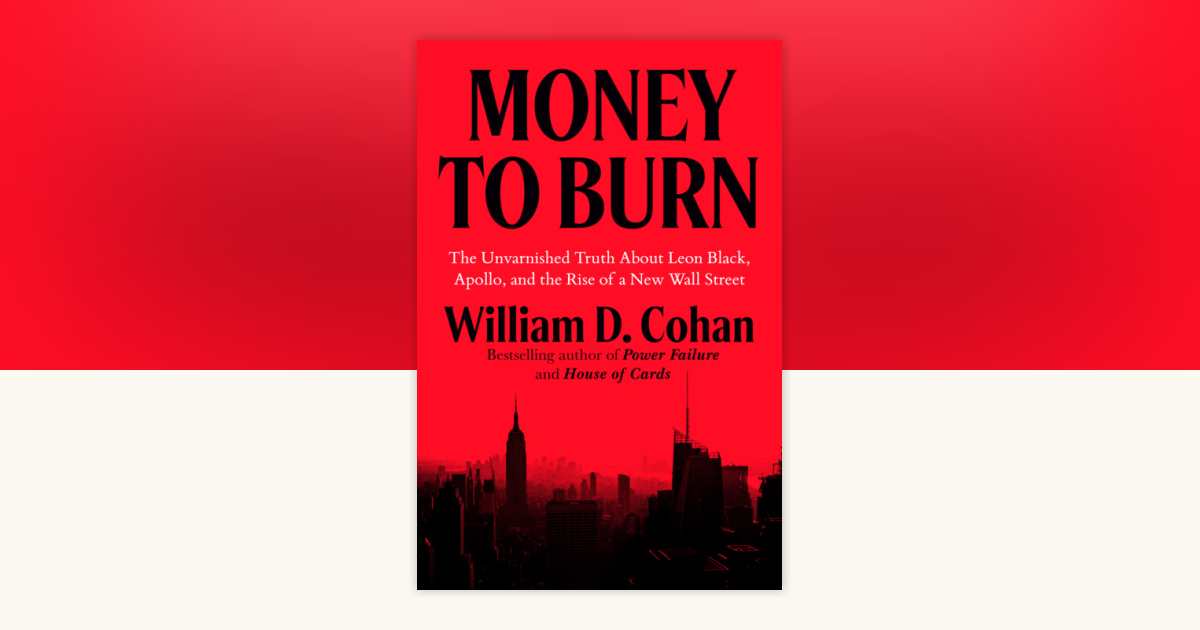 Money to Burn by William D. Cohan 9780593716342 PenguinRandomHouse
