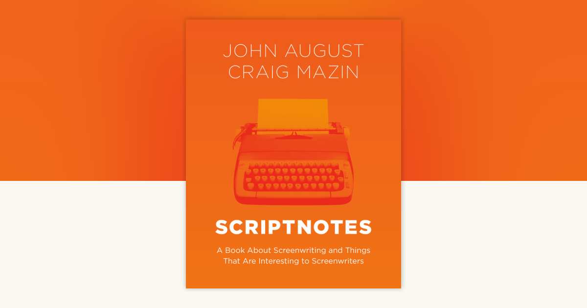 Scriptnotes by John August, Craig Mazin: 9780593728062 ...