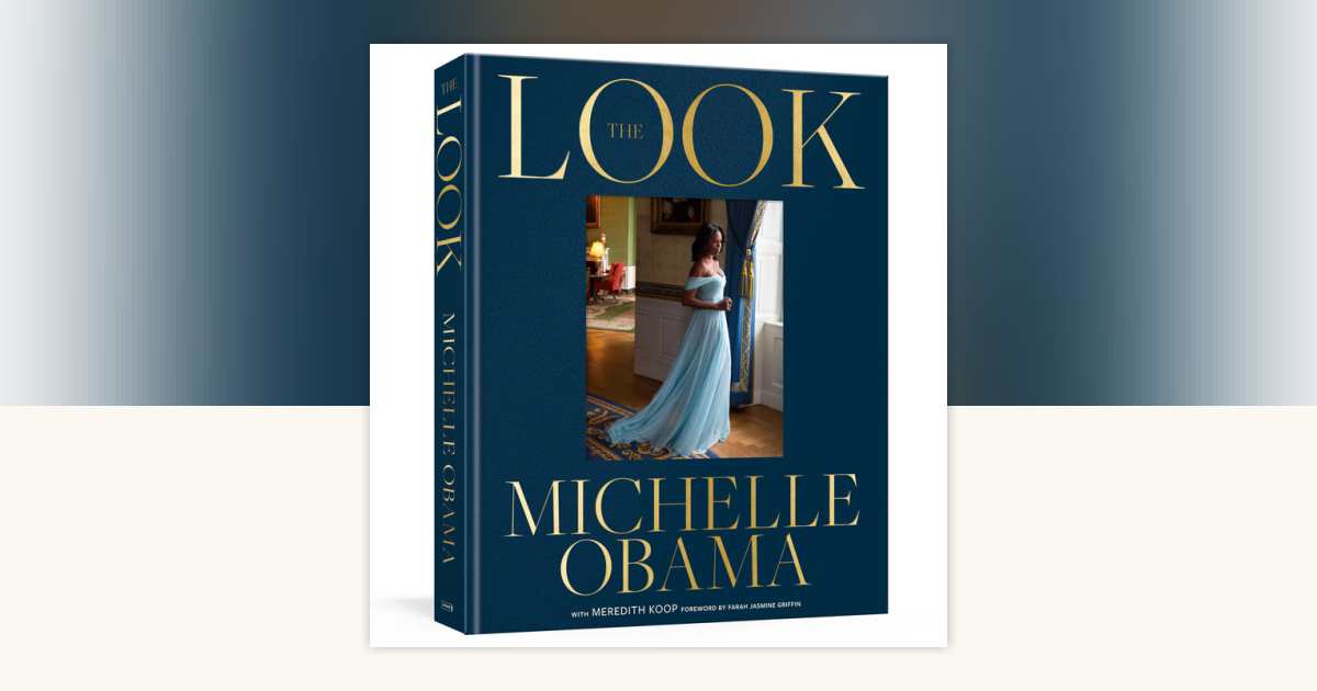 The Look by Michelle Obama: 9780593800706 | PenguinRandomHouse.com: Books