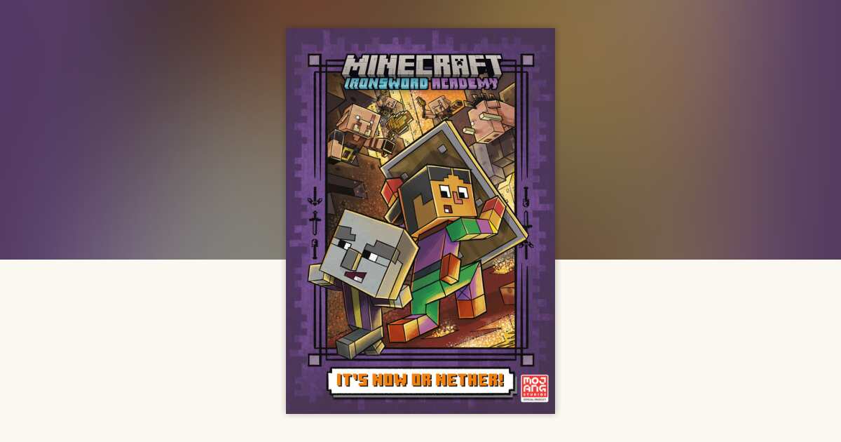 It's Now or Nether! (Minecraft Ironsword Academy #2) by Caleb Zane ...