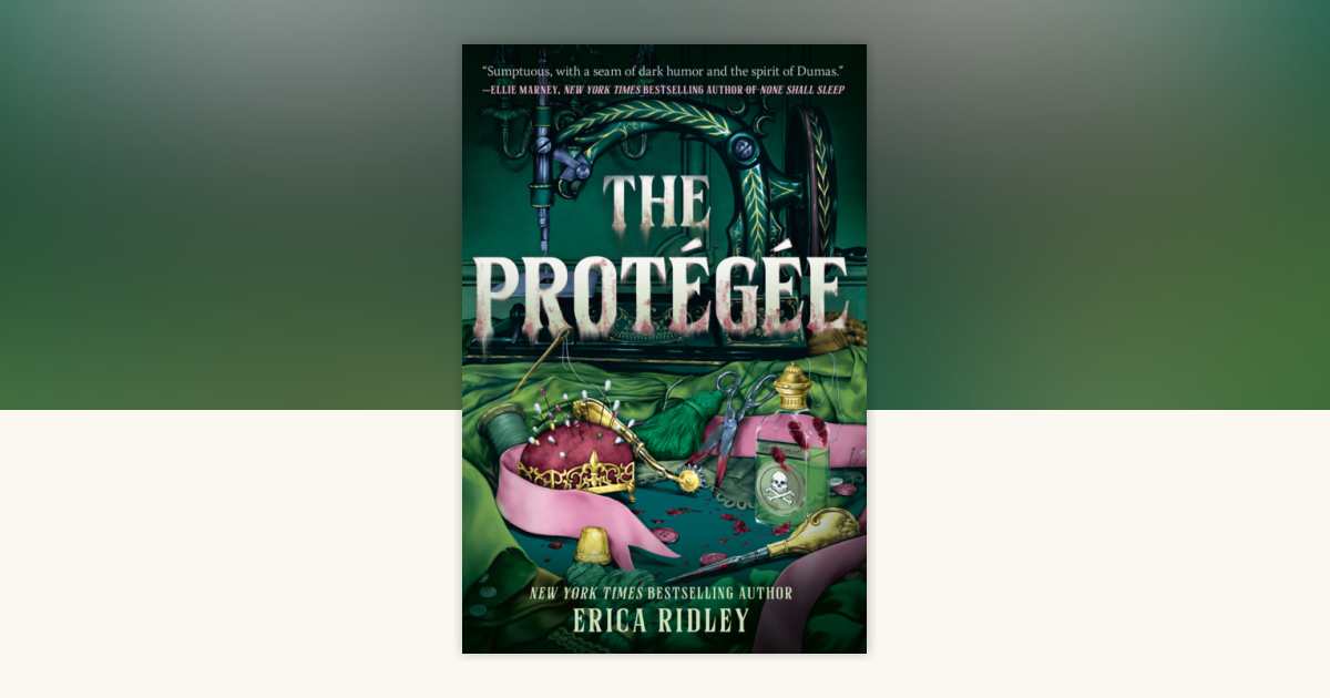 The Protégée by Erica Ridley: 9780593897676 | PenguinRandomHouse.com: Books