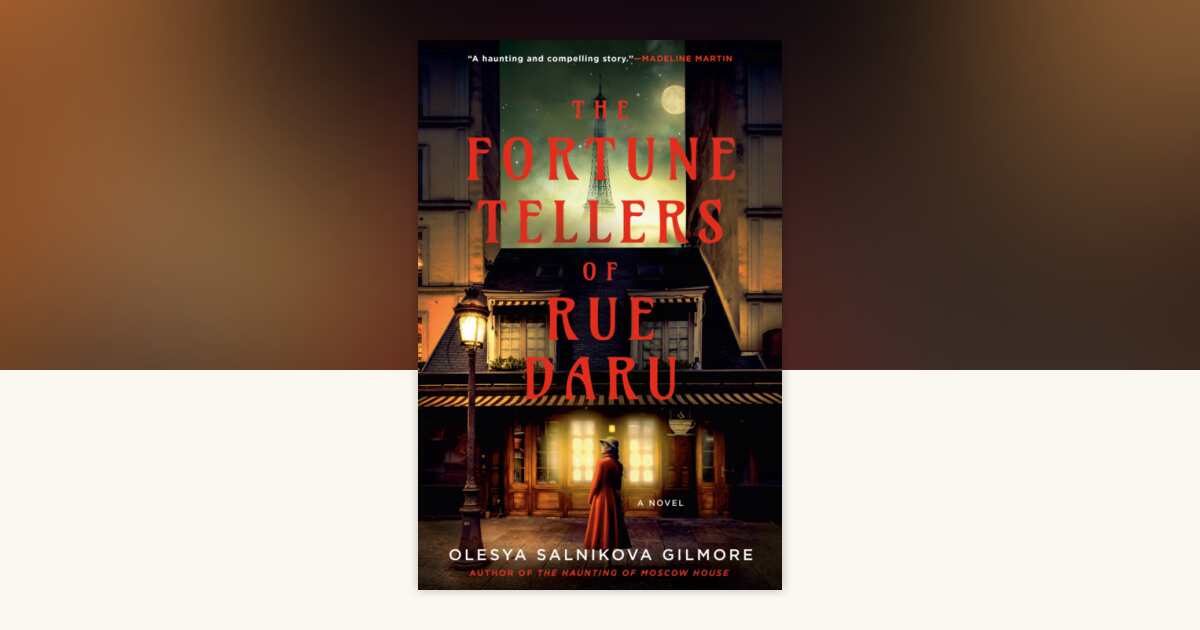 The Fortune Tellers of Rue Daru by Olesya Salnikova Gilmore ...