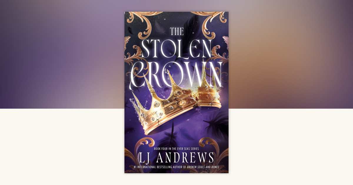The Stolen Crown by LJ Andrews: 9780593955116 | PenguinRandomHouse