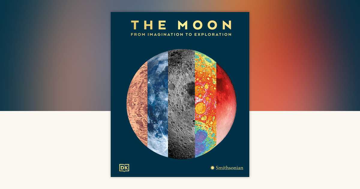The Moon by DK: 9780593966709 | PenguinRandomHouse.com: Books