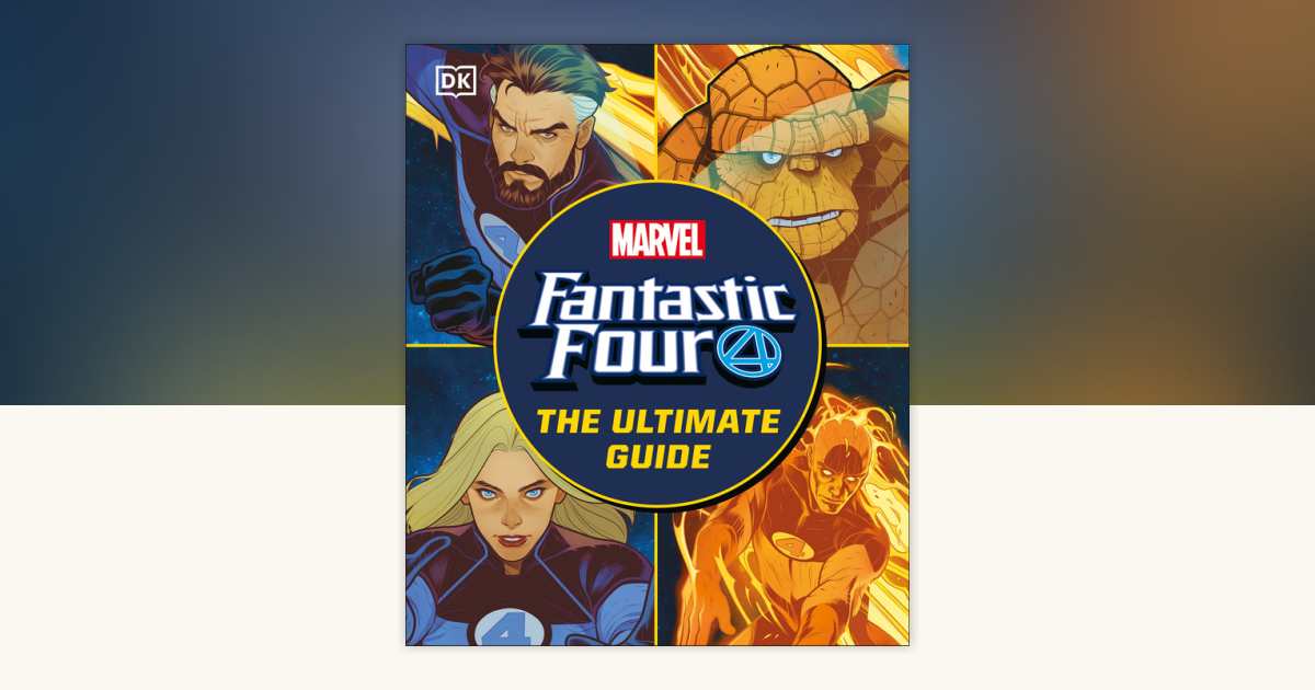 Fantastic Four The Ultimate Guide by Melanie Scott: 9780593967089