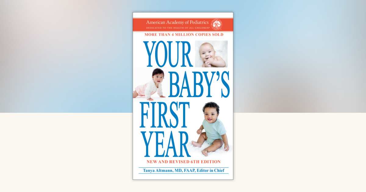 Your Baby's First Year 6th Edition by American Academy Of