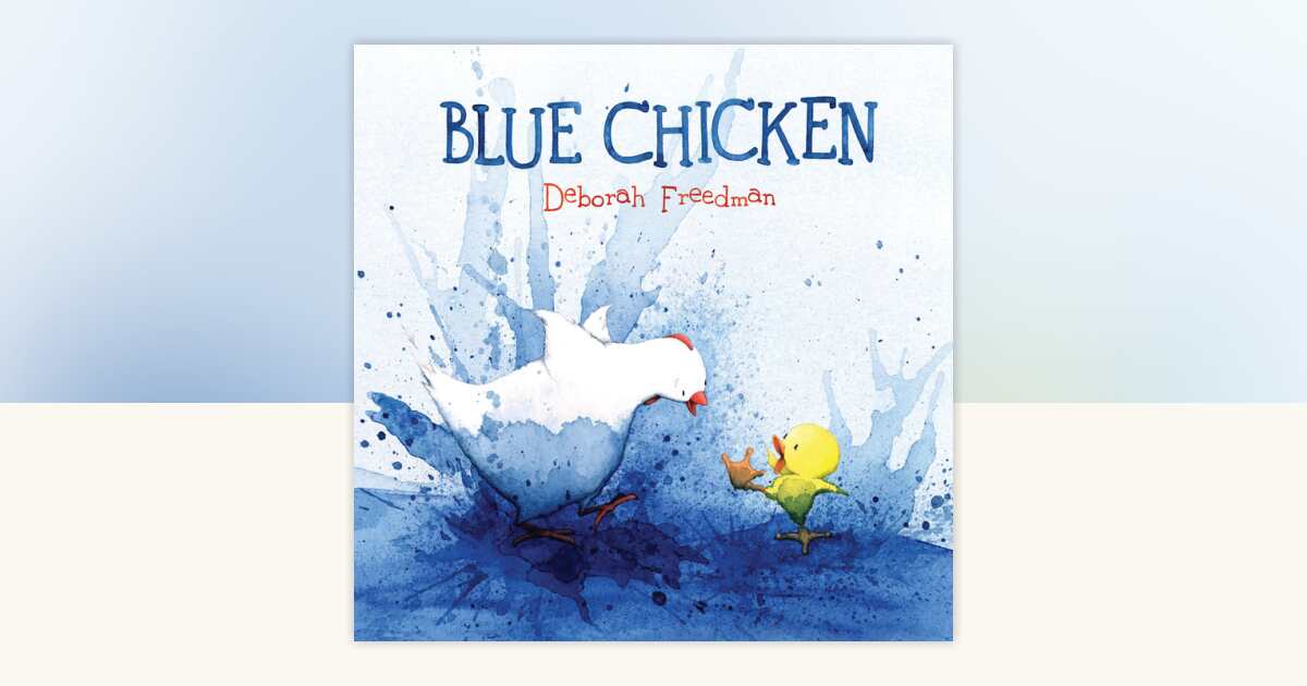 Blue Chicken by Deborah Freedman: 9780670012930 | PenguinRandomHouse ...