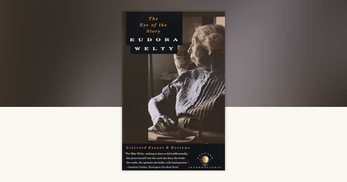 The Eye of the Story by Eudora Welty: 9780679730040