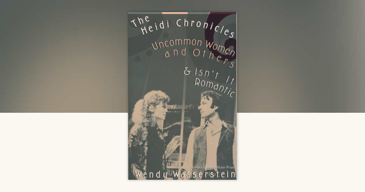 The Heidi Chronicles by Wendy Wasserstein: 9780679734994 ...