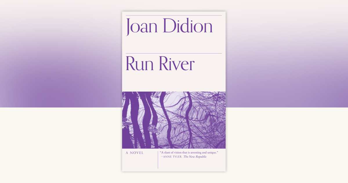 Run River by Joan Didion: 9780679752509 | PenguinRandomHouse.com: Books