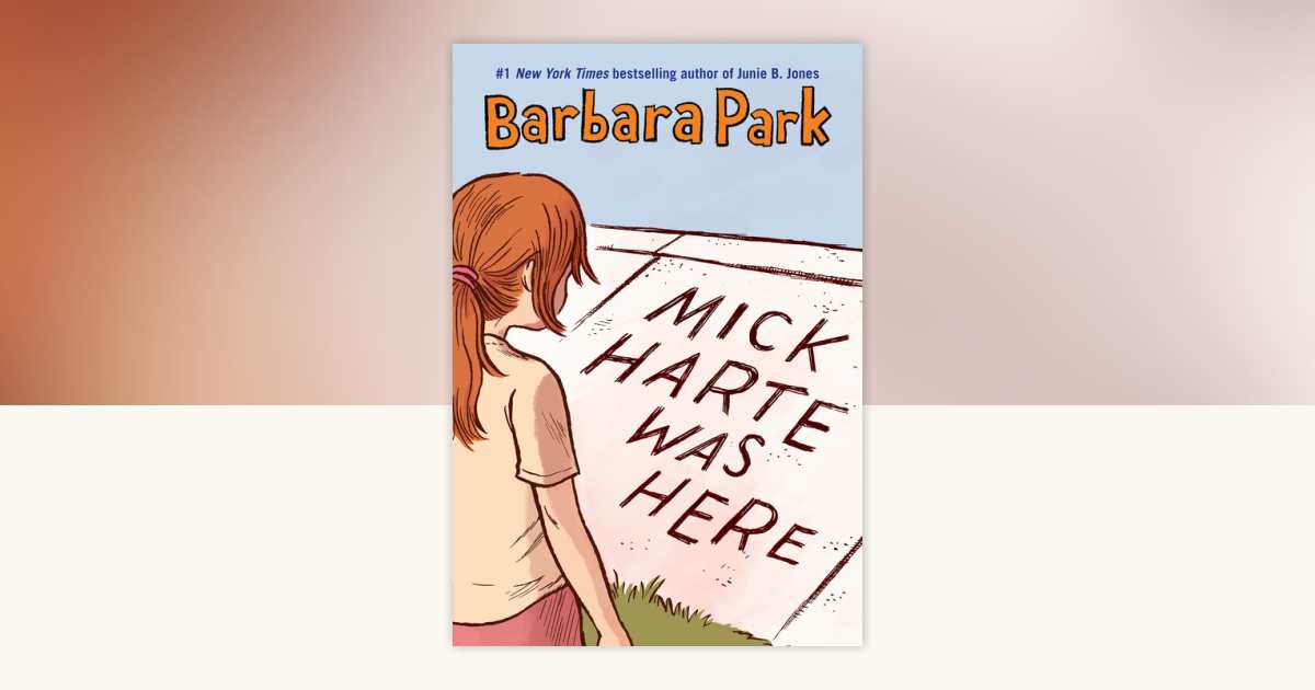 Mick Harte Was Here by Barbara Park: 9780679882039 | PenguinRandomHouse.com: Books