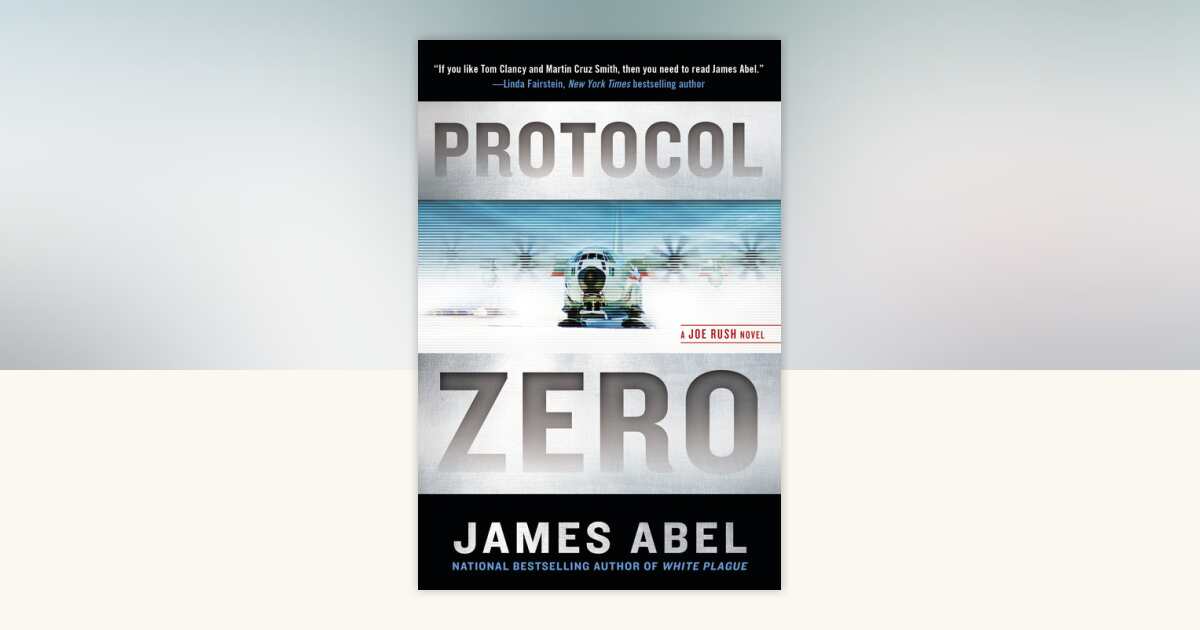 Protocol Zero by James Abel: 9780698168947 | PenguinRandomHouse.com: Books