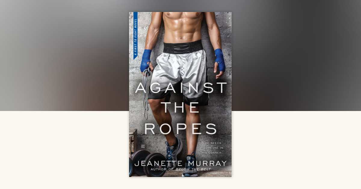Against the Ropes by Jeanette Murray: 9780698186347 ...