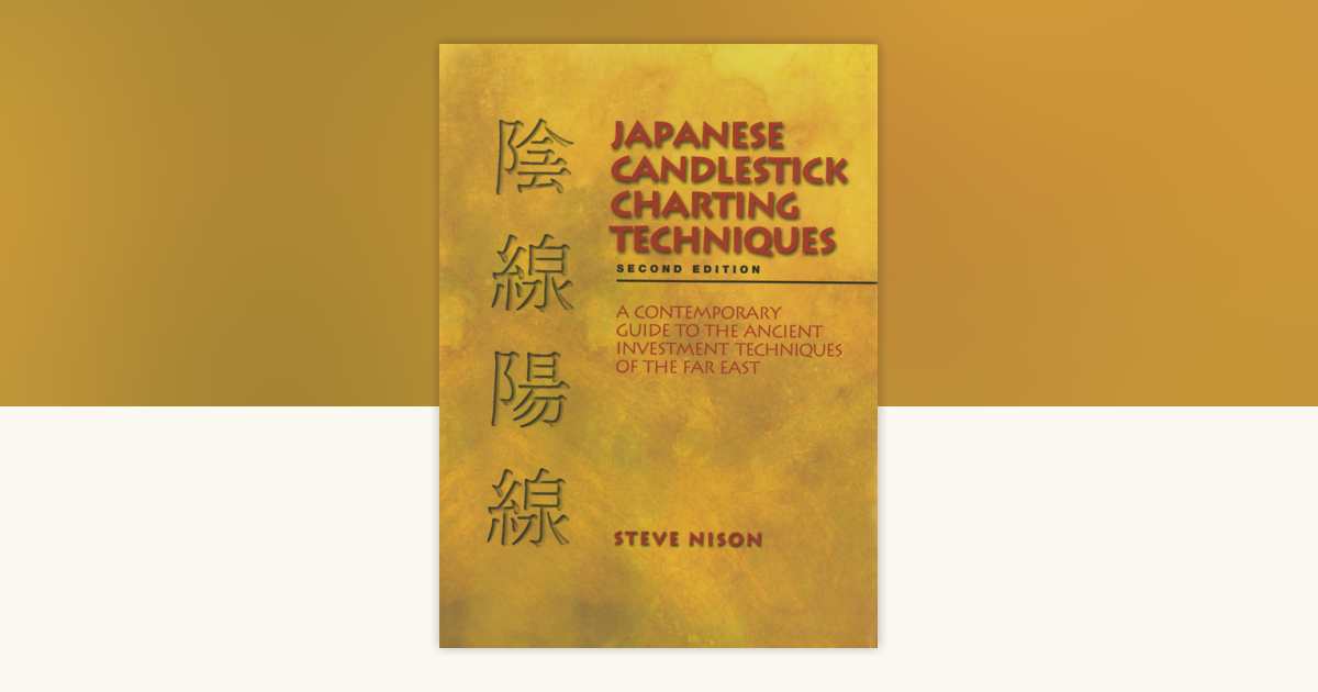 Japanese Candlestick Charting Techniques by Steve Nison