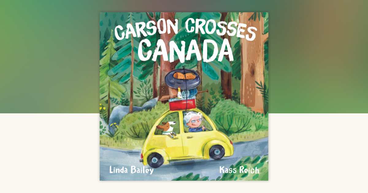 Carson Crosses Canada by Linda Bailey: 9780735266353 ...