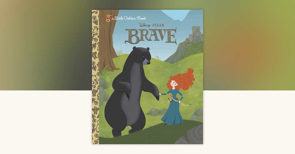 Brave Little Golden Book (Disney/Pixar Brave) by Tennant Redbank ...