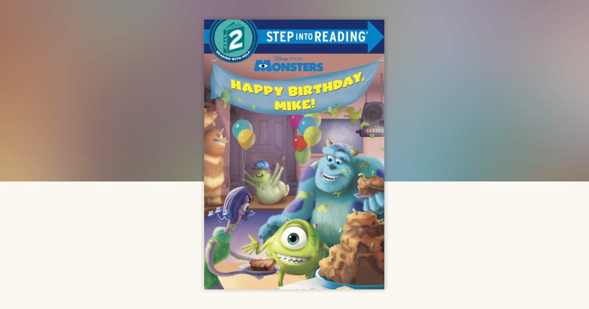 Happy Birthday, Mike! (Disney/Pixar Monsters, Inc.) [eBook]