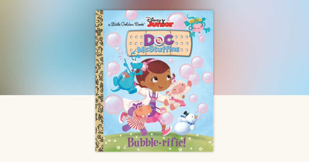 Bubble-rific! (Disney Junior: Doc McStuffins) by Andrea Posner-Sanchez ...