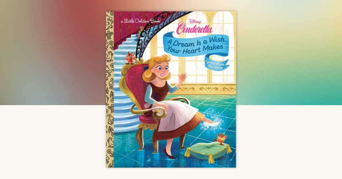 A Dream Is a Wish Your Heart Makes (Disney Cinderella) by