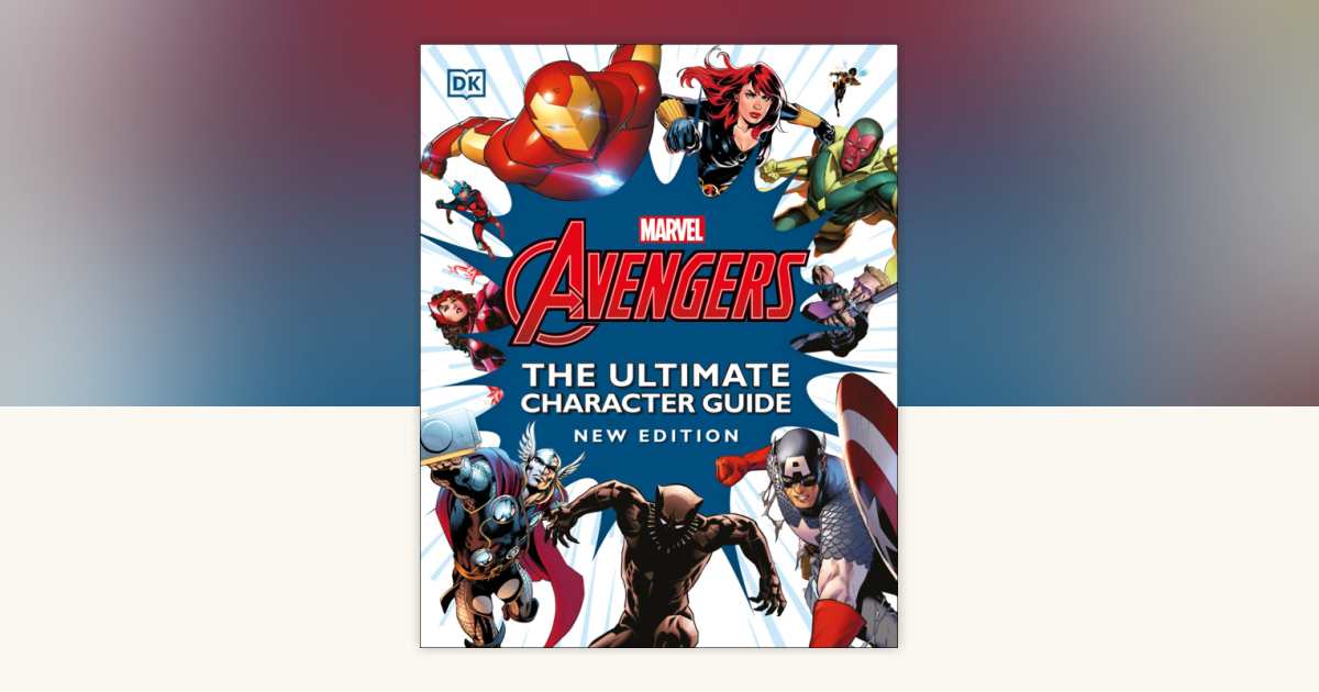 Marvel Avengers The Ultimate Character Guide New Edition by DK ...