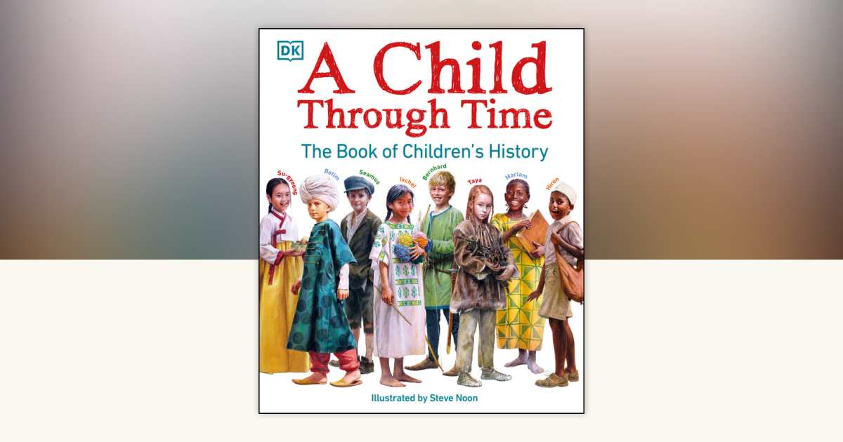 A Child Through Time by Phil Wilkinson: 9780744046014 ...