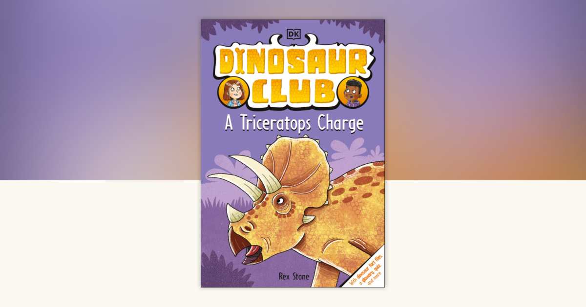 Dinosaur Club: A Triceratops Charge by Rex Stone: 9780744049992