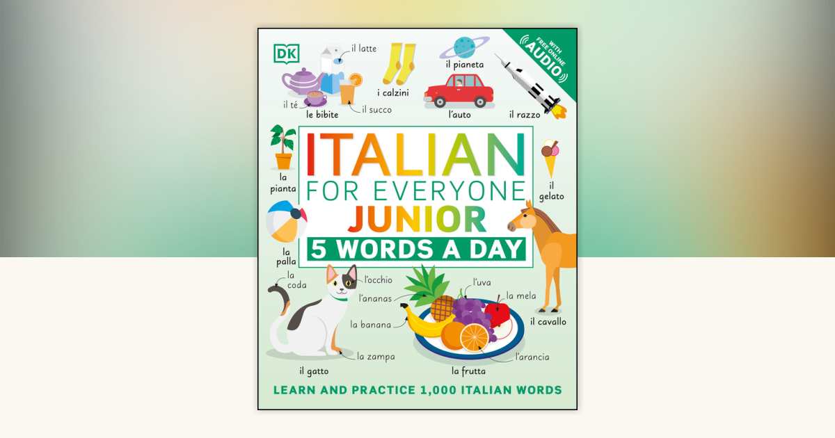 Italian for Everyone Junior: 5 Words a Day by DK: 9780744052923 ...