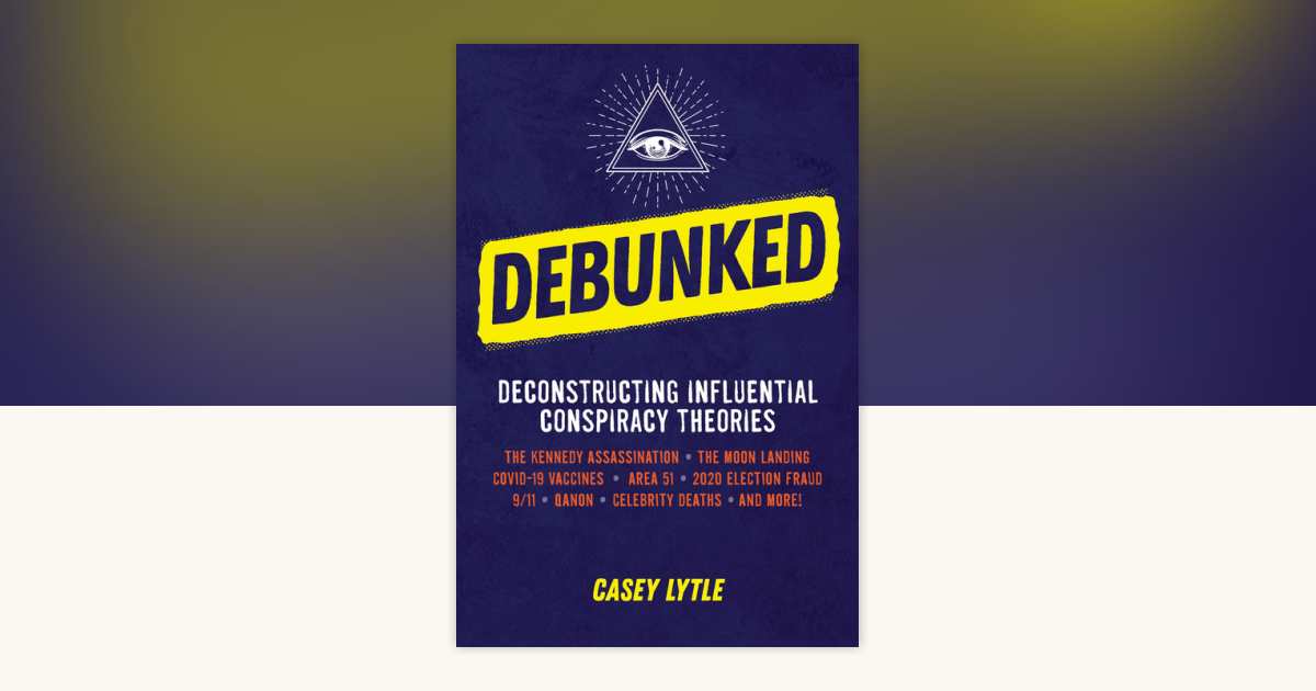 Debunked EBK by Casey Lytle: 9780744062748 | PenguinRandomHouse.com: Books