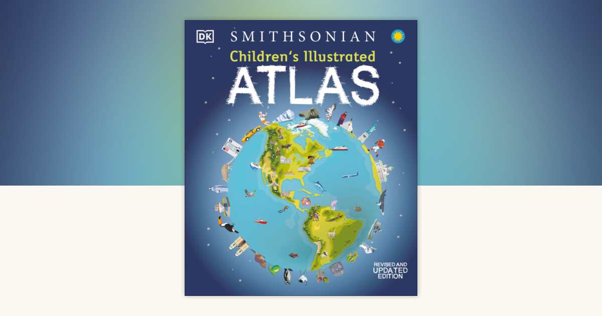 Children's Illustrated Atlas by DK: 9780744073881 | PenguinRandomHouse ...