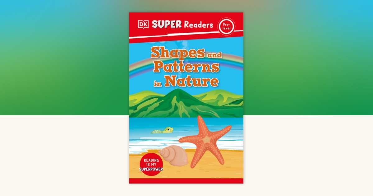 Dk Super Readers Pre Level Shapes And Patterns In Nature By Dk