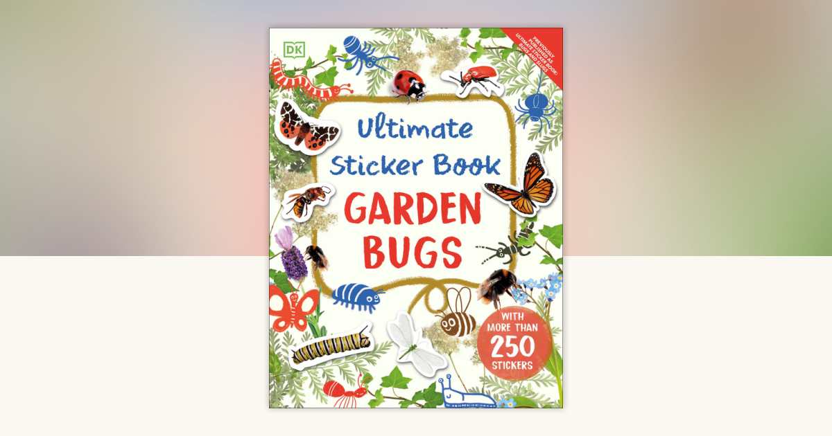 Ultimate Sticker Book Garden Bugs by DK: 9780744080230 ...