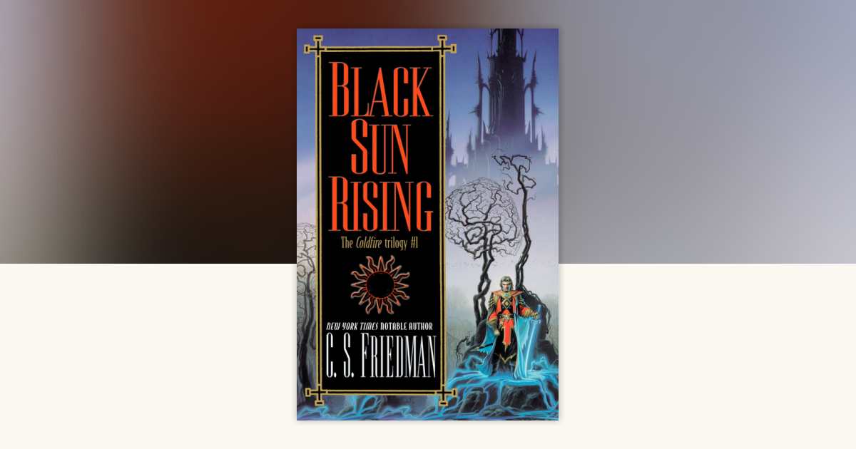 Black Sun Rising by C.S. Friedman: 9780756403140 | PenguinRandomHouse ...