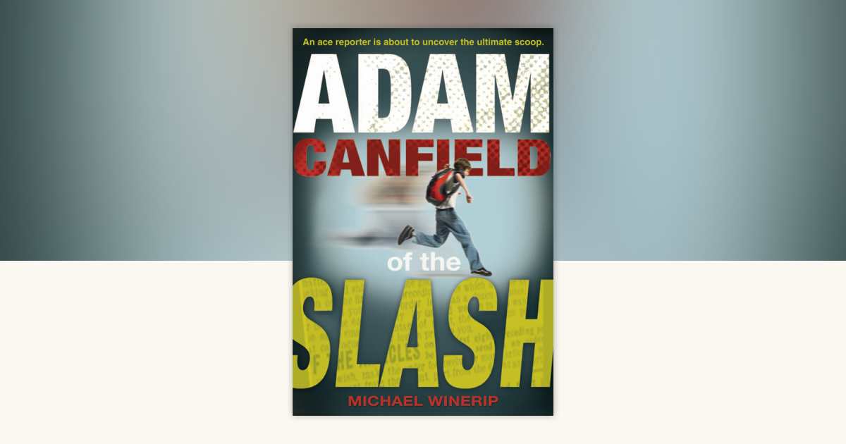 Adam Canfield of the Slash by Michael Winerip: 9780763627942 ...