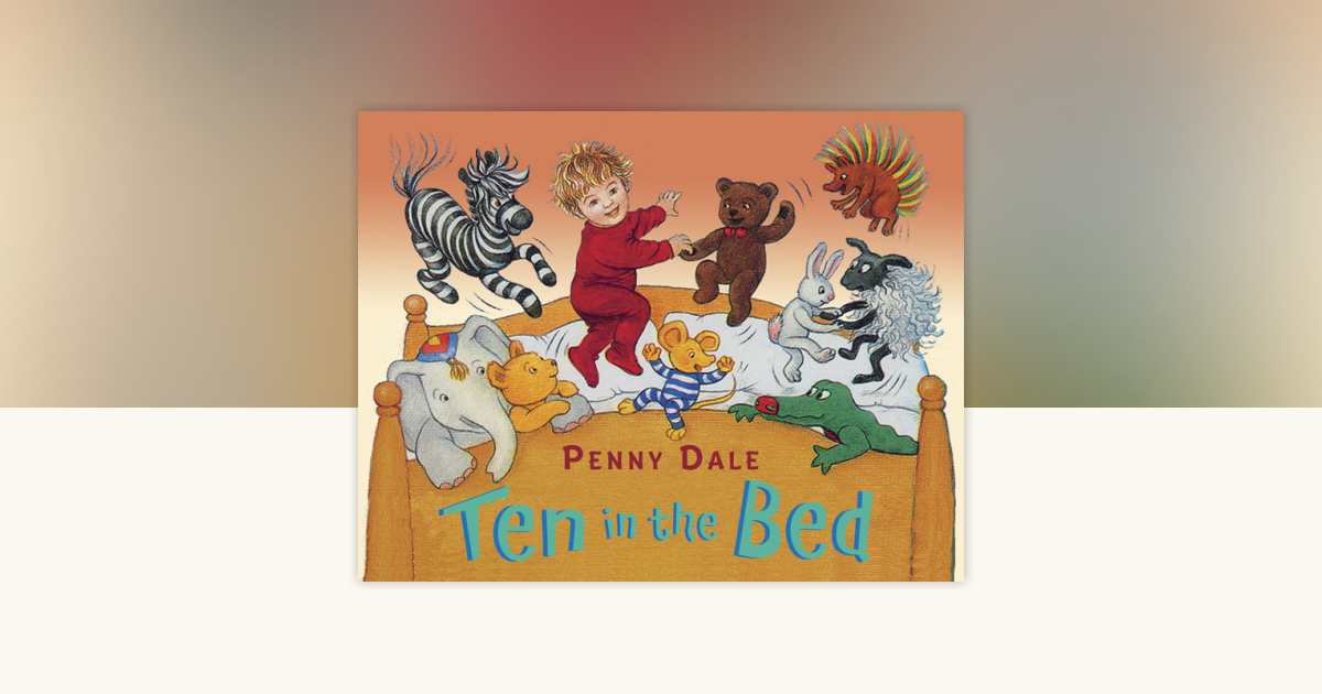 Ten in the Bed by Penny Dale: 9780763635145 | PenguinRandomHouse