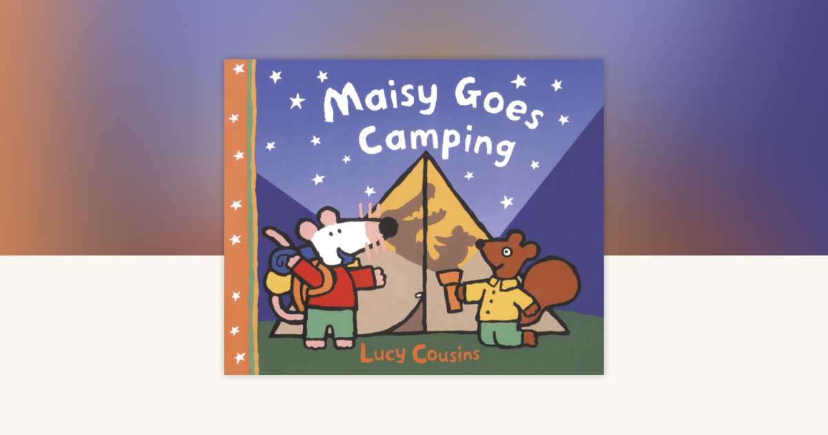 Maisy Goes Camping by Lucy Cousins: 9780763643683