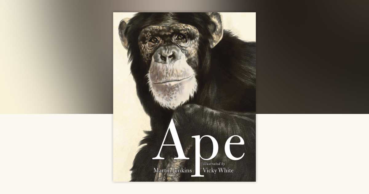 Ape by Martin Jenkins: 9780763649746 | PenguinRandomHouse.com: Books