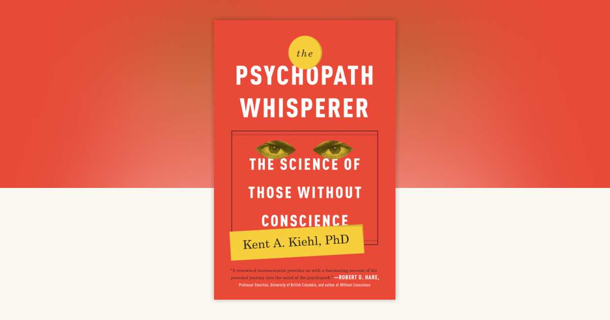 The Psychopath Whisperer by Kent Kiehl, PhD: 9780770435868