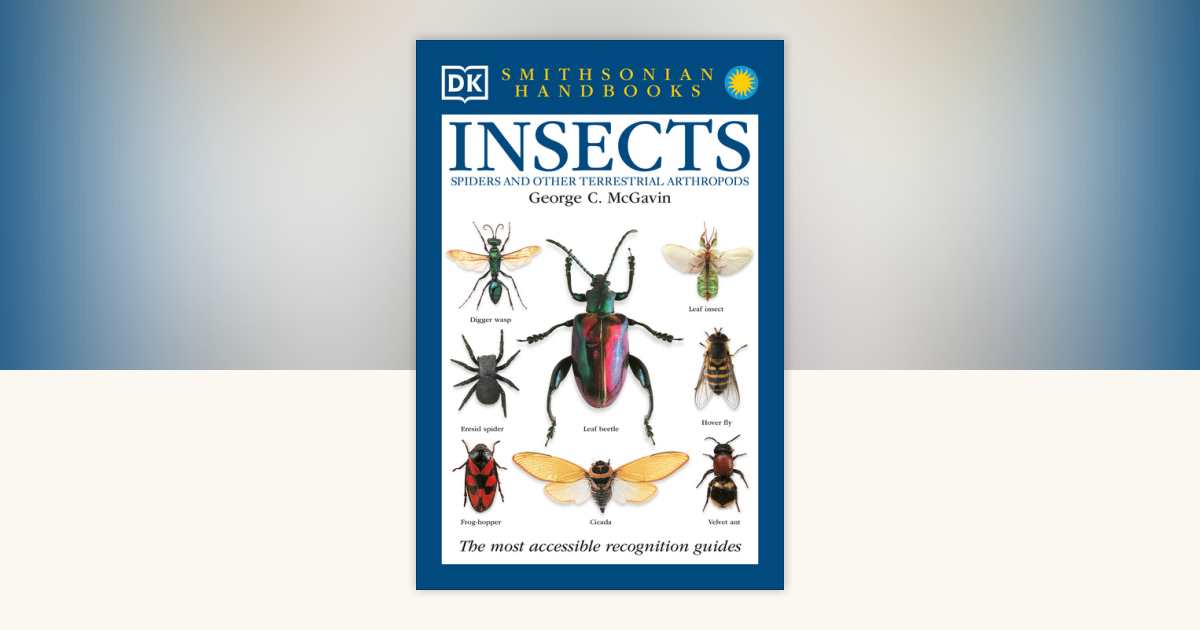 Insects by George C. McGavin: 9780789493927 | PenguinRandomHouse
