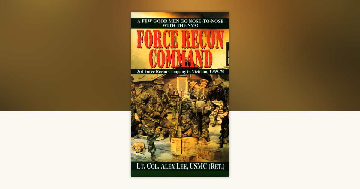 Force Recon Command by Alex Lee: 9780804110235 | PenguinRandomHouse.com ...