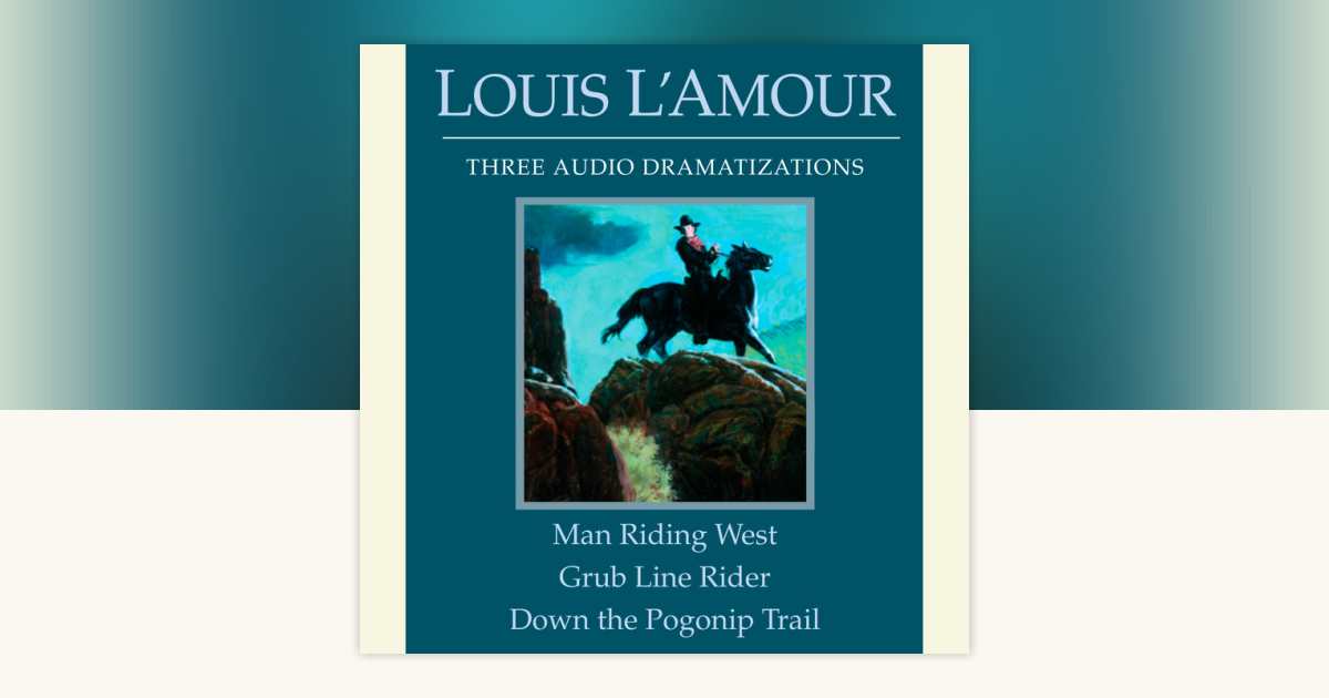 Man Riding West/Grub Line Rider/Down the Pogonip Trail by Louis L'Amour ...