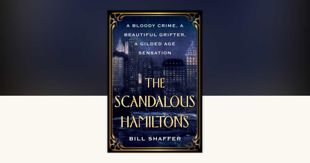 The Scandalous Hamiltons by Bill Shaffer: 9780806542263 ...