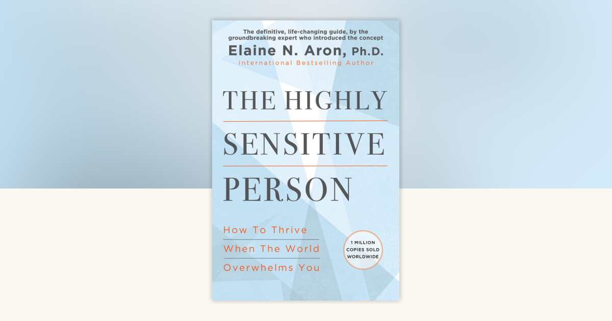 The Highly Sensitive Person by Elaine N. Aron, Ph.D.: 9780806545523 ...