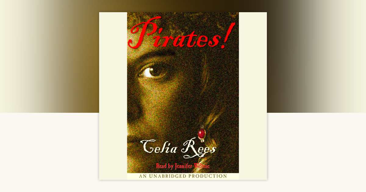 Pirates! by Celia Rees: 9780807220740 | PenguinRandomHouse.com: Books