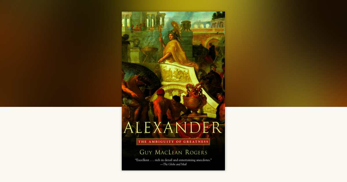 Alexander by Guy Maclean Rogers: 9780812972719 | PenguinRandomHouse.com ...