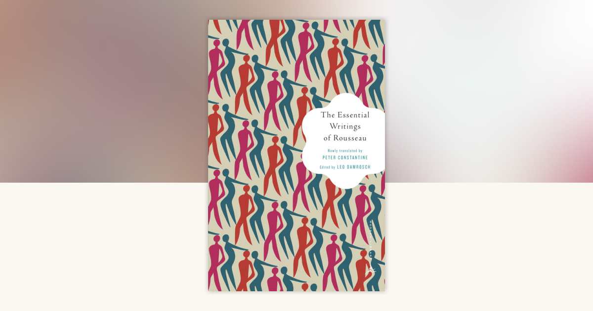 The Essential Writings of Rousseau by Jean-Jacques Rousseau ...