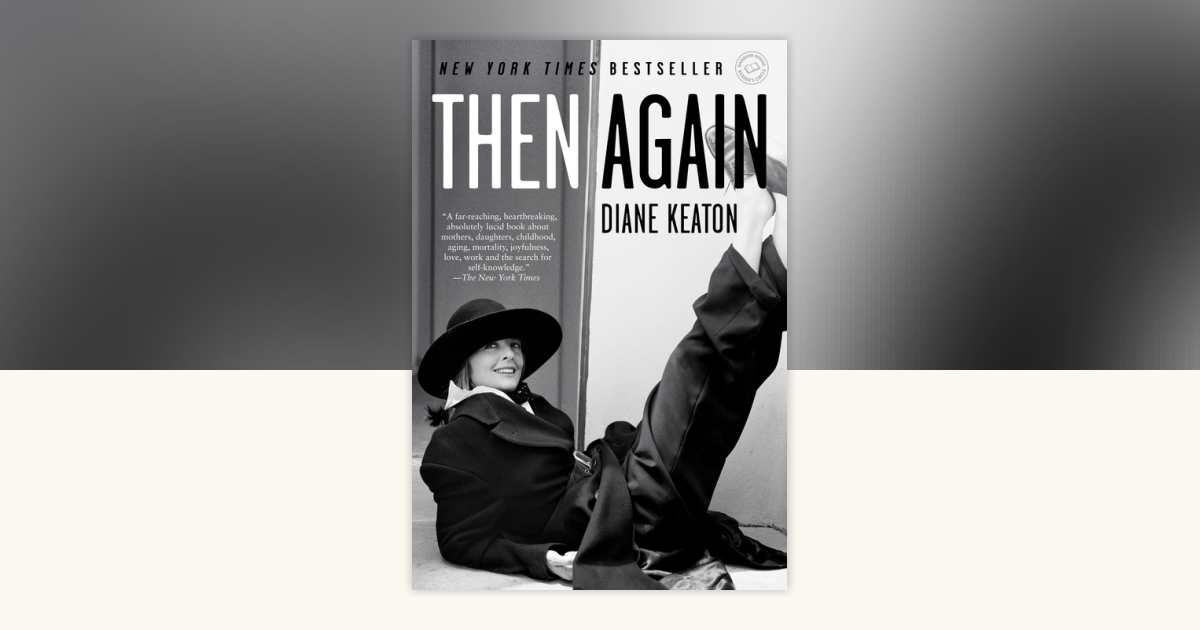 Then Again by Diane Keaton: 9780812980950