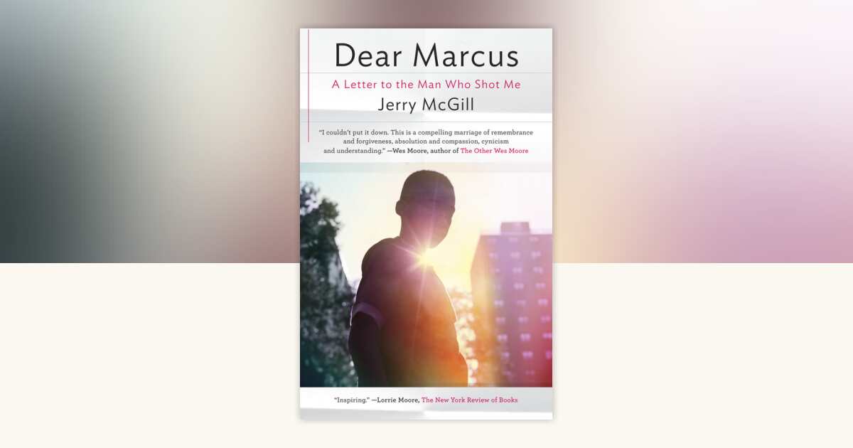 Dear Marcus by Jerry McGill: 9780812983166 | PenguinRandomHouse.com: Books