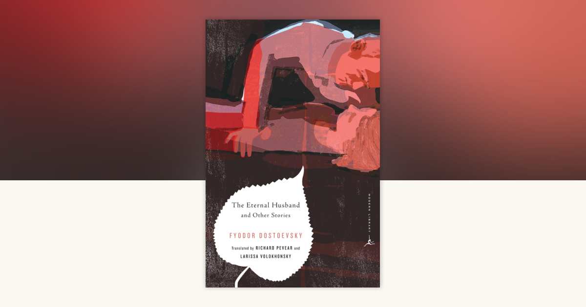 The Eternal Husband and Other Stories by Fyodor Dostoevsky