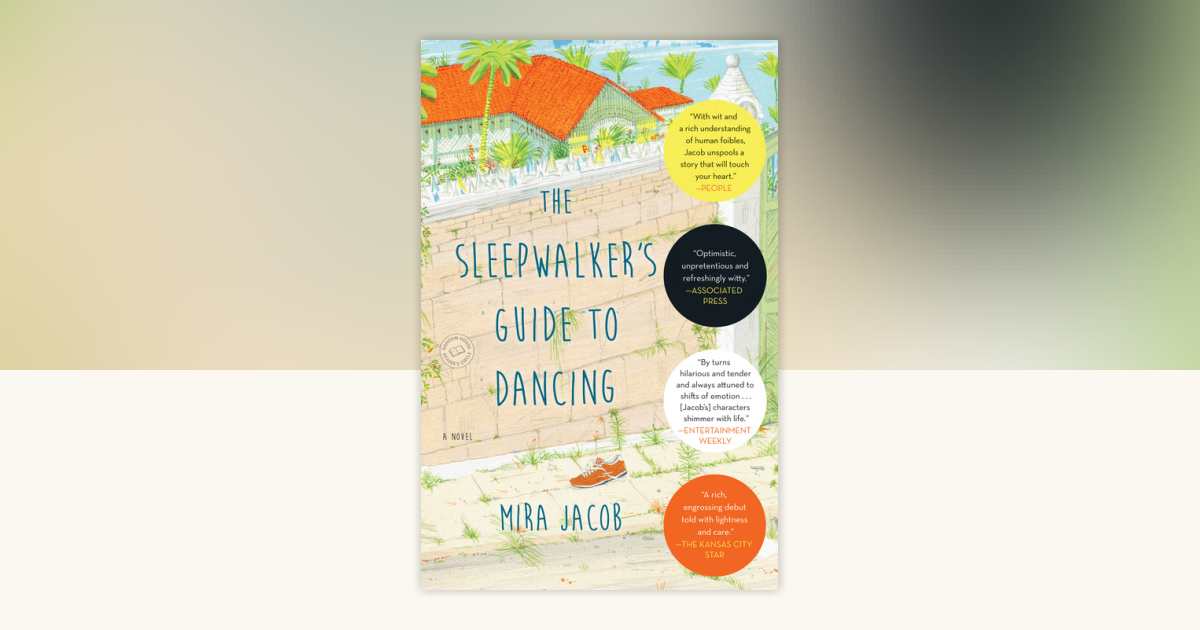 The Sleepwalker's Guide to Dancing by Mira Jacob 9780812985061