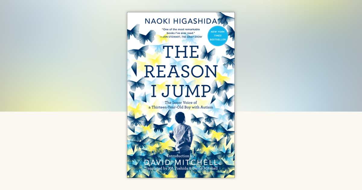 The Reason I Jump by Naoki Higashida: 9780812985153